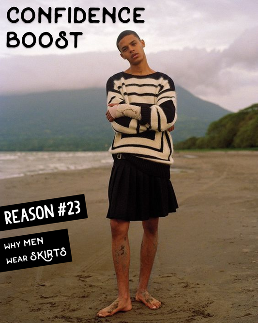 Why Men Wear Skirts: Reason #23