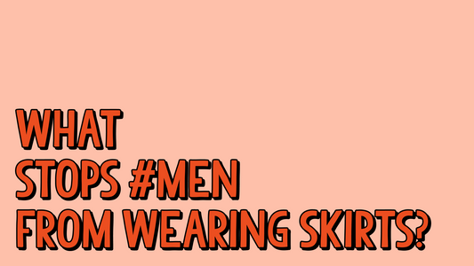 What stops men from wearing skirts?